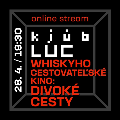 Kjúb #3 Whiskyho cestovateľské kino: Divoké cesty
