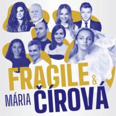 FRAGILE &amp; MÁRIA ČÍROVÁ