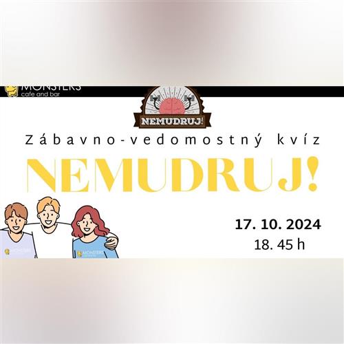 Zábavno-vedomostný kvíz NEMUDRUJ!