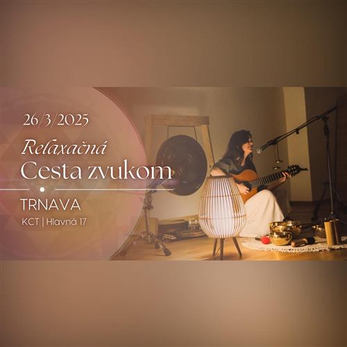 Relaxačná cesta zvukom ~ 26.3. | Trnava