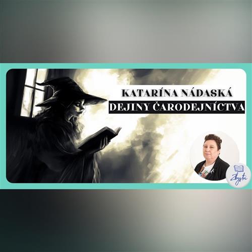 Katarína Nádaská: Dejiny čarodejníctva 3. časť - Čierna mágia | Pieštany
