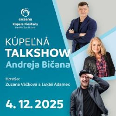 Kúpeľná Talkshow ANDREA BIČANA v KÚPEĽOCH PIEŠŤANY