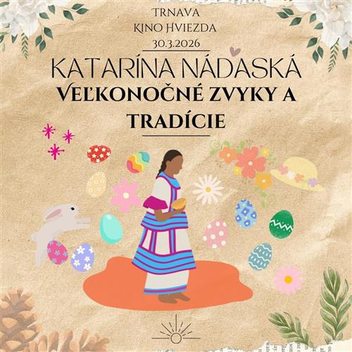 Katarína Nádaská: Veľkonočné zvyky a tradície | Trnava