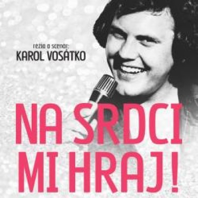 Na srdci mi hraj!