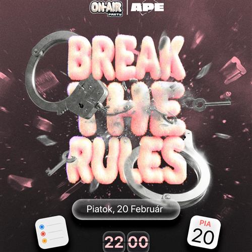 BRAKE THE RULES - ON AIR party