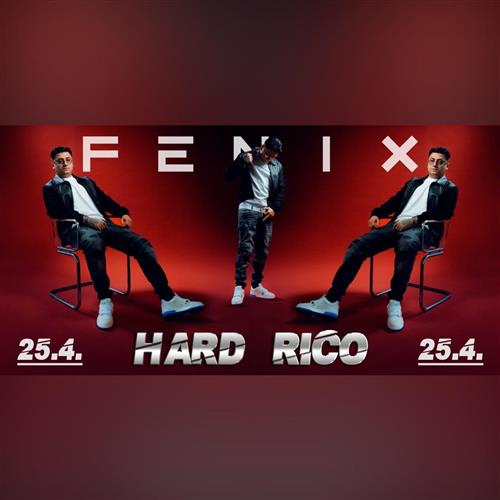 HARD RICO - FENIX / 25. 4.