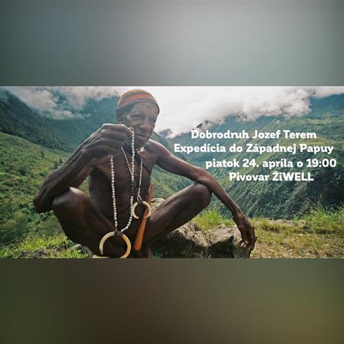 Expedícia do západnej Papuy - dobrodruh Jozef Terem
